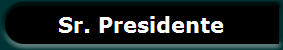 Sr. Presidente
