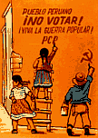 (People of Peru!  Don't Vote!  Long Live the People's War!)  www.csrp.org