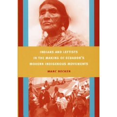 Indians and Leftists in the Making of Ecuador’s Modern Indigenous Movements